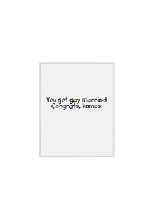 You Got Gay Married Greeting Card