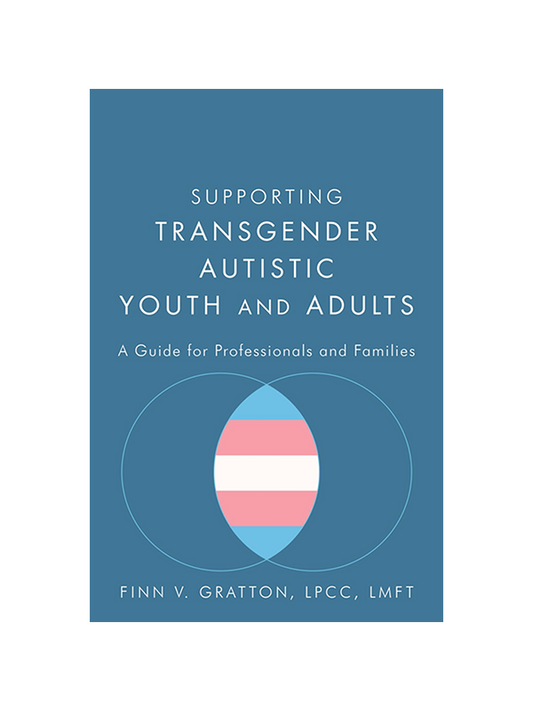 Supporting Transgender Autistic Youth and Adults